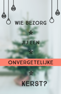 Lees meer over het artikel Wie bezorg jij een onvergetelijke Kerst?!